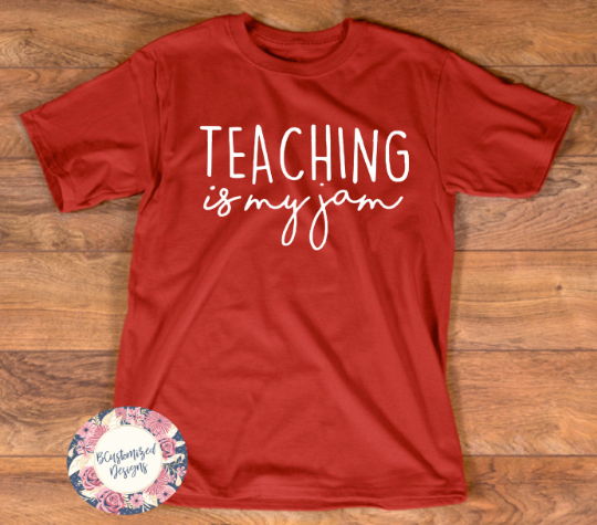 CUSTOM Teaching Is My Jam