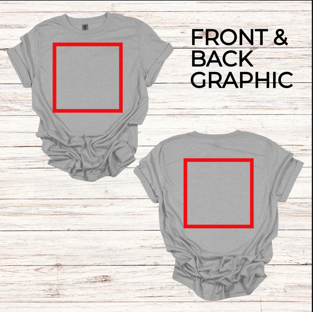 Front & Back Graphic - Shirt Customization (Copy) (Copy)