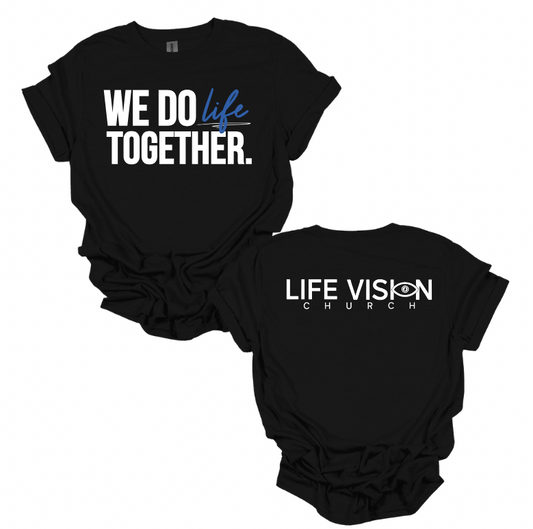 Black t-shirt with 'We Do Life Together' text on front and 'Life Vision Church' text on back